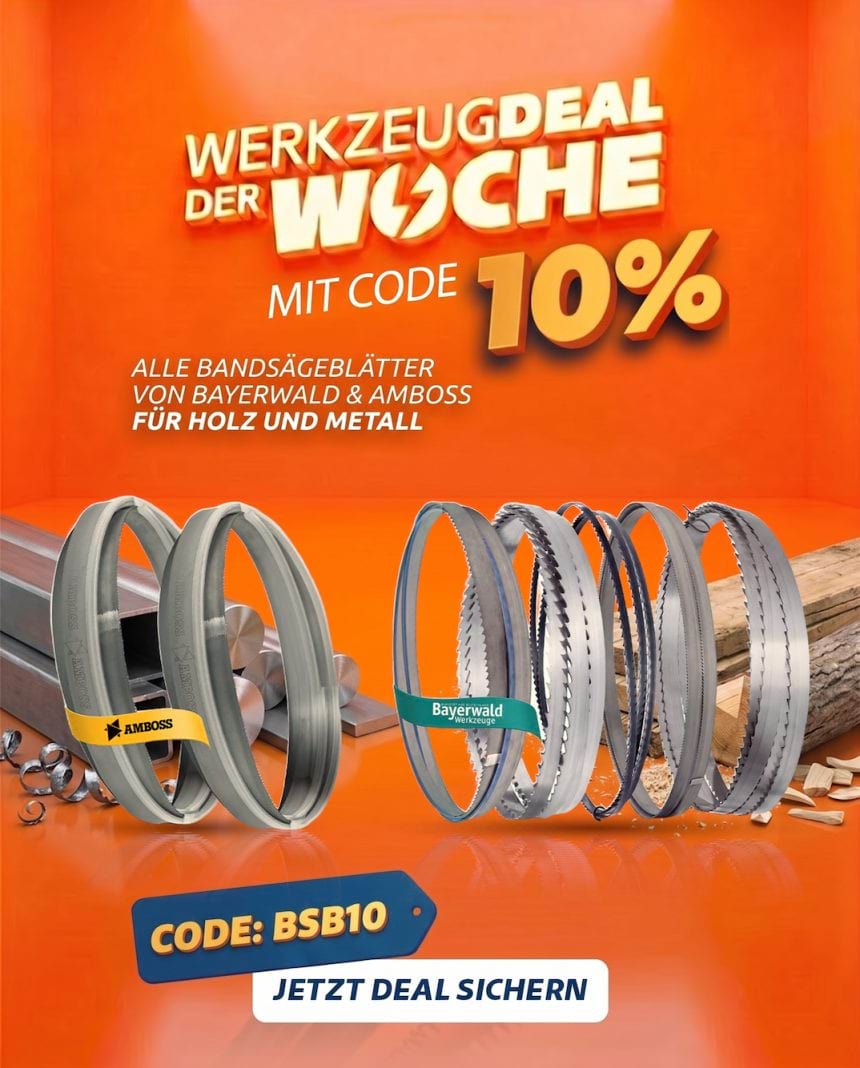 Werkzeugdeal der Woche: 10% auf alle Bandsägeblätter von Bayerwald und Amboss mit Code BSB10